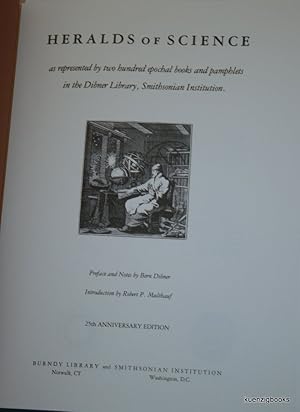 Bild des Verkufers fr Heralds of Science: As Represented by Two Hundred Epochal Books and Pamphlets in the Dibner Library, Smithsonian Institution ; 25th Anniversary Edition [Second edition revised and enlarged] zum Verkauf von Kuenzig Books ( ABAA / ILAB )