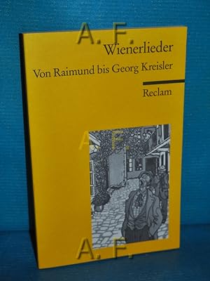 Bild des Verkufers fr Wienerlieder : von Raimund bis Georg Kreisler. Reclams Universal-Bibliothek Nr. 18211 zum Verkauf von Antiquarische Fundgrube e.U.