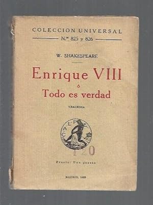 Imagen del vendedor de ENRIQUE VIII O TODO ES VERDAD a la venta por Desvn del Libro / Desvan del Libro, SL