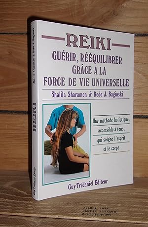 Imagen del vendedor de REIKI : Gurir, rquilibrer grce  la force universelle a la venta por Planet's books