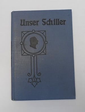 Imagen del vendedor de Unser Schiller a la venta por Antiquariat Machte-Buch