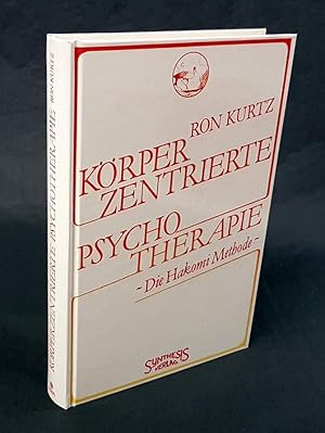 Körperzentrierte Psychotherapie. Die Hakomi Methode.