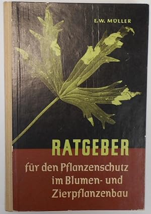 Bild des Verkufers fr Ratgeber für den Pflanzenschutz im Blumen- und Zierpflanzenanbau zum Verkauf von Antiquariat Machte-Buch