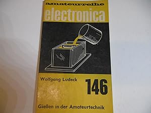 Bild des Verkufers fr amateurreihe electronica Nr. 146 - Gie en in der Amateurtechnik zum Verkauf von Antiquariat Machte-Buch
