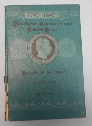 Seller image for Dem erhabenen Begründer des neuen Deutschen Reiches for sale by Antiquariat Machte-Buch