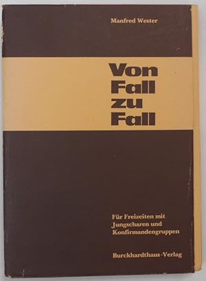 Seller image for Von Fall zu Fall - Für Freizeiten mit Jungscharen und Konfirmandengruppen for sale by Antiquariat Machte-Buch