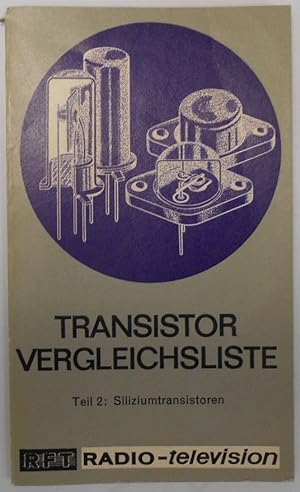 Bild des Verkufers fr TRANSISTOR VERGLEICHSLISTE - Teil 2 Siliziumtransistoren zum Verkauf von Antiquariat Machte-Buch