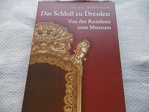 Image du vendeur pour Das Schlo  zu Dresden - Von der Residenz zum Museum mis en vente par Antiquariat Machte-Buch