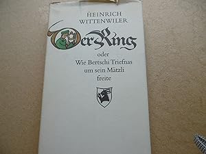 Immagine del venditore per Heinrich Wittenwiler Der Ring oder Wie Bertschi Triefnas um sein Mätzli freite venduto da Antiquariat Machte-Buch