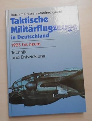 Seller image for Taktische Militärflugzeuge in Deutschland 1925 bis heute Technik und Entwicklung for sale by Antiquariat Machte-Buch