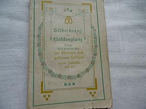Im Silberkranz und Goldesglanz - Neueste GlÃ¼ckwÃ¼nsche zur silbernen und goldenen Hochzeit sowie...