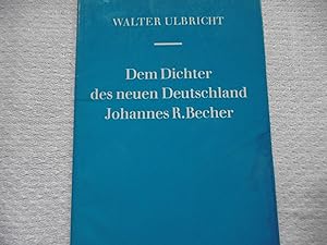 Dem Dichter des neuen Deutschland Johannes R. Becher