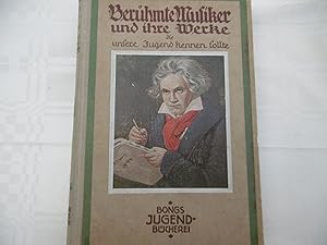 Imagen del vendedor de Berühmte Musiker und ihre Werke, die unsere Jugend kennen sollte a la venta por Antiquariat Machte-Buch