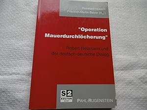 Seller image for Operation Mauerdurchl scherung Robert Neumann und der deutsch-deutsche Dialog for sale by Antiquariat Machte-Buch