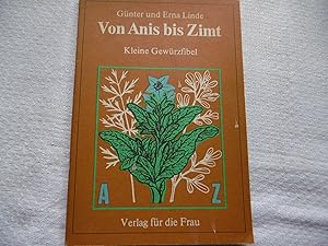 Bild des Verkufers fr VON ANIS BIS ZIMT Kleine Gewürzfibel zum Verkauf von Antiquariat Machte-Buch