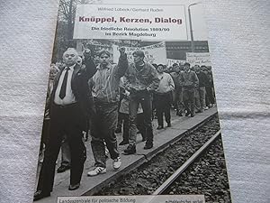 Seller image for Knüppel , Kerzen , Dialog Die friedliche Revolution 1989/90 im Bezirk Magdeburg for sale by Antiquariat Machte-Buch