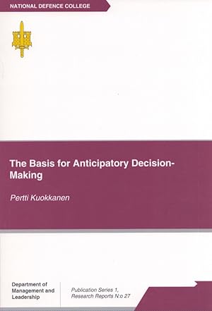 The Basis for Anticipatory Decision-Making