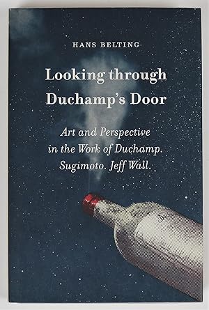 Imagen del vendedor de Looking Through Duchamp's Door Art and Perspective in the Work of Duchamp. Sugimoto. Jeff Wall. a la venta por Gotcha By The Books