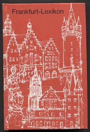 Seller image for Frankfurt-Lexikon. Mit einem Stadtplan 1:25000. for sale by Antiquariat Neue Kritik