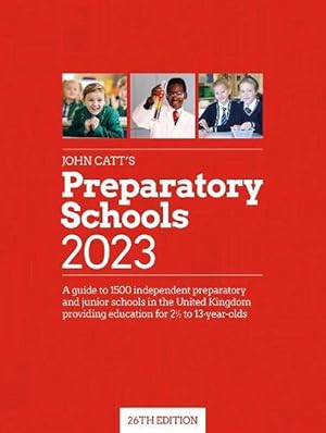 Seller image for John Catt's Preparatory Schools 2023: A guide to 1,500 prep and junior schools in the UK (Paperback) for sale by Grand Eagle Retail