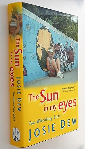 Imagen del vendedor de The Sun in my eyes : two-wheeling east a la venta por BiblioFile