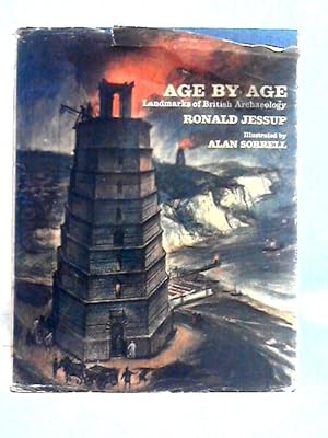 Bild des Verkufers fr Age By Age: Landmarks of British Archaeology zum Verkauf von World of Rare Books