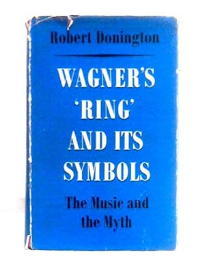 Seller image for Wagner's 'Ring' and Its Symbols: The Music And The Myth for sale by World of Rare Books