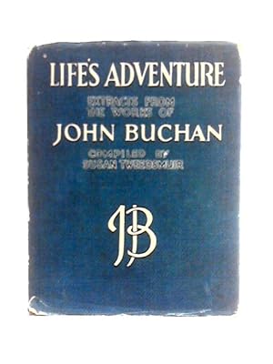 Bild des Verkufers fr Life's Adventures Extracts From The Works Of John Buchan zum Verkauf von World of Rare Books