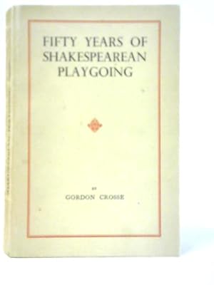 Immagine del venditore per Fifty Years Of Shakespearean Playgoing venduto da World of Rare Books