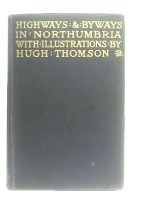 Image du vendeur pour Highways & Byways in Northumbria mis en vente par World of Rare Books