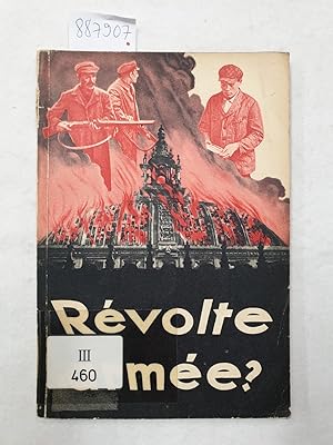 Seller image for Rvolte arme? Rvlations sur la tentative d'insurrection communiste  la veille de la Rvolution Nationale : for sale by Versand-Antiquariat Konrad von Agris e.K.