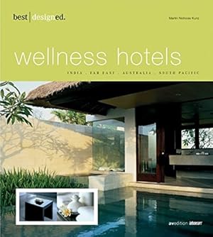 Seller image for Best Designed Wellness Hotels: India-Far East-Australia-South Pacific for sale by WeBuyBooks