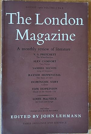 Immagine del venditore per The London Magazine, A Monthly Review of Literature, August 1960, Volume 7 , No 8 / Derek Walcott - 4 poems / V S Pritchett "The Wheelbarrow" / Samuel Selvon "Song of Sixpence" / Rayner Heppenstall "The Bays are Sere" / Dominique Aury "Colette" / Tom Hopkinson "Mood of the Month - XV" venduto da Shore Books