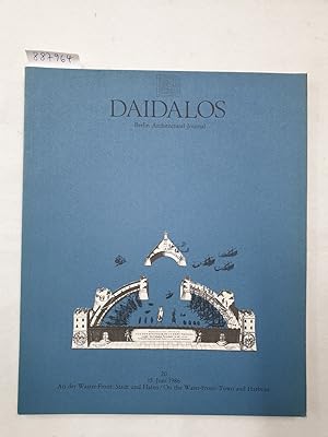 Imagen del vendedor de Daidalos : Architektur Kunst Kultur : Nr. 20 : 1986 : An der Wasserfront: Stadt und Hafen / On the Waterfront: Town and Harbour : (Text in Deutsch und Englisch) : a la venta por Versand-Antiquariat Konrad von Agris e.K.