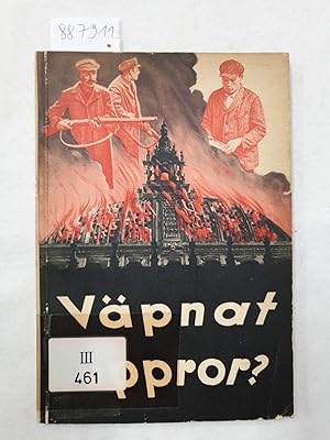 Seller image for Vpnat Uppror! Avsljanden rrande det kommunistiska omstrtningsfrsket omedelbart fre den nationella revolutionen : for sale by Versand-Antiquariat Konrad von Agris e.K.