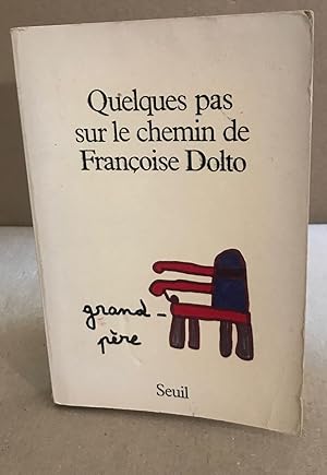 Seller image for Quelques Pas sur le chemin de Franoise Dolto for sale by librairie philippe arnaiz