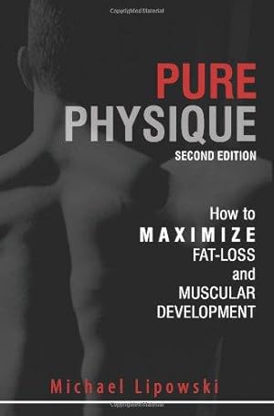 Immagine del venditore per Pure Physique: How to Maximize Fat-Loss and Muscular Development venduto da WeBuyBooks