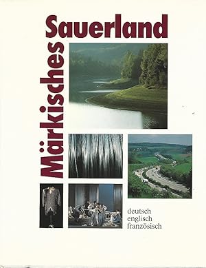 Märkisches Sauerland. Kultur- und Wirtschaftsporträt. Deutsch, Englisch, Französisch. [Autoren: H...