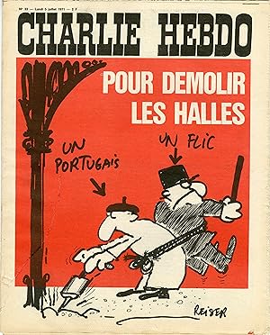 "CHARLIE HEBDO N°33 du 5/7/1971" REISER: POUR DÉMOLIR LES HALLES UN PORTUGAIS UN FLIC