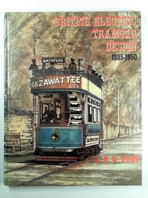 Imagen del vendedor de British electric tramcar design, 1885-1950 a la venta por Cotswold Internet Books