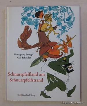 Seller image for Schnurrpfeifland und Schnurrpfeifstrand. Berlin, Der Kinderbuch Verlag, 1998. 4to. Durchgngig farbig illustriert von Karl Schrader. 16 Bl. Farbiger Or.-Pp., illustrierte Vorstze. (ISBN 3358021629). for sale by Jrgen Patzer
