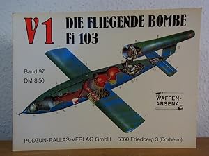 Bild des Verkufers fr V 1 - die fliegende Bombe Fi 103 (Waffen-Arsenal Band 97) zum Verkauf von Antiquariat Weber