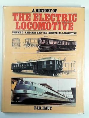 Seller image for A history of the electric locomotive, vol. 2 for sale by Cotswold Internet Books