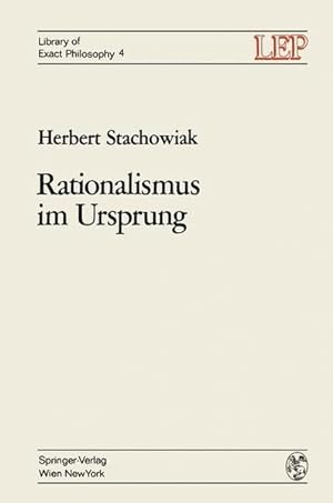 Rationalismus im Ursprung: Die Genesis d. axiomatischen Denkens. Library of exact philosophy; Bd. 4.