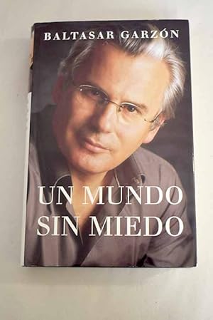 Imagen del vendedor de Un mundo sin miedo a la venta por Alcan Libros