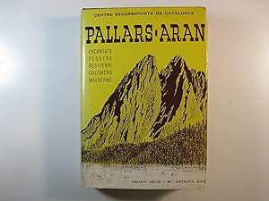 Imagen del vendedor de PALLARS - ARAN: DEL GARONA I NOGUERA RIBAGORANA AL NOGUERA PALLARESA. BESIVERRI, MONTARDO, COLOMERS, PEGUERA, ENCANTATS, MAUBERME a la venta por Costa LLibreter