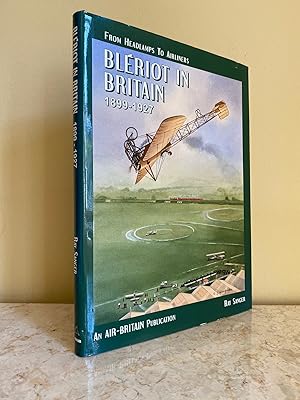 Image du vendeur pour Blriot In Britain 1899-1927 | From Headlamps to Airliners mis en vente par Little Stour Books PBFA Member