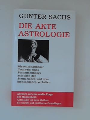 Bild des Verkufers fr Die Akte Astrologie: Wissenschaftlicher Nachweis eines Zusammenhangs zwischen den Sternzeichen und dem menschlichen Verhalten zum Verkauf von ANTIQUARIAT FRDEBUCH Inh.Michael Simon