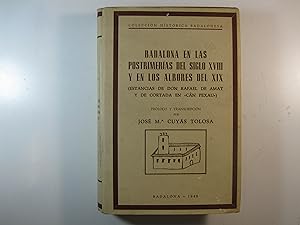 Imagen del vendedor de BADALONA EN LAS POSTRIMERIAS DEL SIGLO XVIII Y EN LOS ALBORES DEL XIX: ESTANCIAS DE DON RAFAEL DE AMAT Y DE CORTADA EN CAN PEXAU a la venta por Costa LLibreter