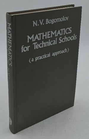 Imagen del vendedor de Mathematics for Technical Schools : (a practical Approach). a la venta por Antiquariat Thomas Haker GmbH & Co. KG